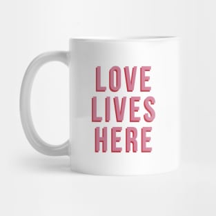 Love Lives Here Mug